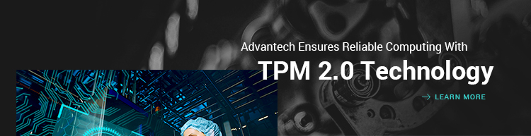 Advantech Ensures Reliable Computing With TPM 2.0 Technology